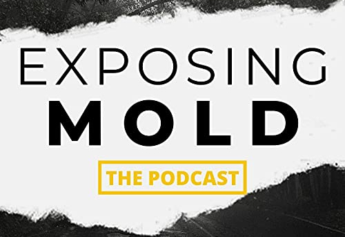 exposing mould podcast