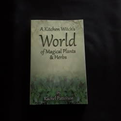 A Kitchen Witch’s World of Magical Plants & Herbs